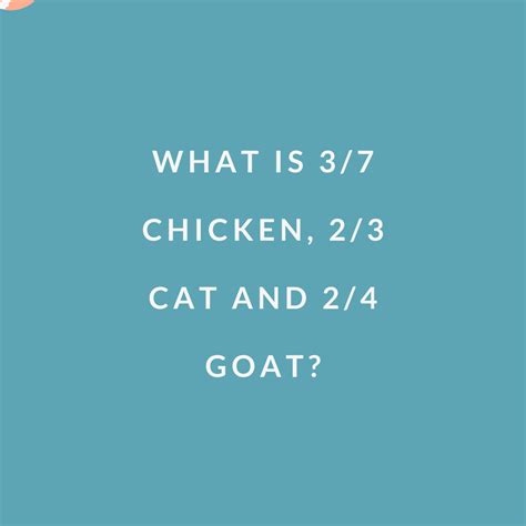 what is 3/7 chicken 2/3cat 2/4 goat|What is 3/7 Chicken 2/3cat 2/4 Goat Riddle Answer Explained.